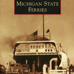 Historic Michigan State Ferries book cover image.