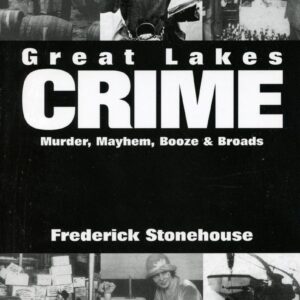 Book cover: Great Lakes Crime by Frederick Stonehouse.