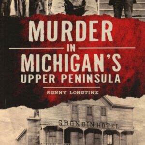 Murder in Michigan's Upper Peninsula book cover.
