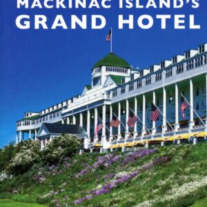 Grand Hotel on Mackinac Island, vibrant landscape.