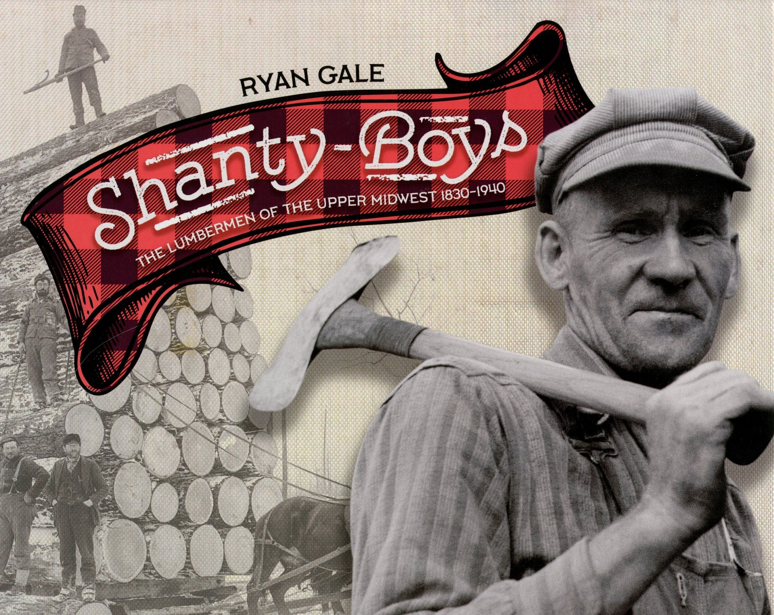 Vintage lumberjack with axe, "Shanty Boys" cover.