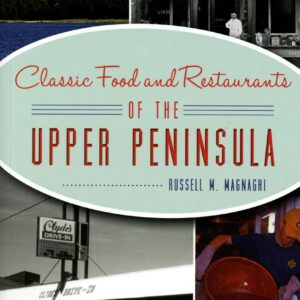 Book cover: Classic Upper Peninsula restaurants collage.