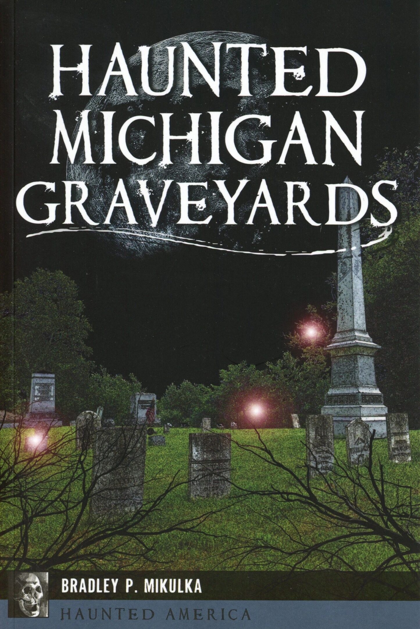 Haunted Michigan Graveyards book cover image.